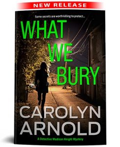 What We Bury by Carolyn Arnold, woman running down a dark ally at night