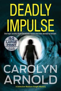 Deadly Impulse Large Print Edition by Carolyn Arnold, silhouette of a woman standing in a vortex tunnel with memory flashbacks