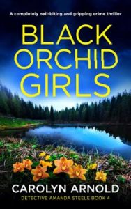 Black Orchid Girls by Carolyn Arnold, preteen lake will trees in the background spread of orchids bottom front.