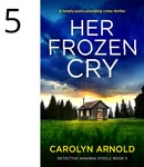 Her Frozen Cry by Carolyn Arnold, a cabin in a field surrounded by trees under a stormy blue sunset sky.