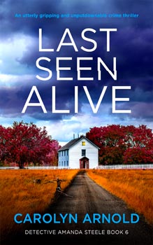 Last Seen Alive by Carolyn Arnold, a little white church at the end of a dirt lane with a white picket fence.