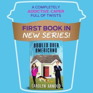 A new cozy mystery series by Carolyn Arnold. BOWLED OVER AMERICANO is available for pre-order now!