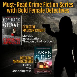 Must-Read Crime Fiction Series with Bold Female Detectives. | Detective Madison Knight - Murder. Investigation. The pursuit of justice. | Detective Amanda Steele - Gritty. Raw. Unapologetic.