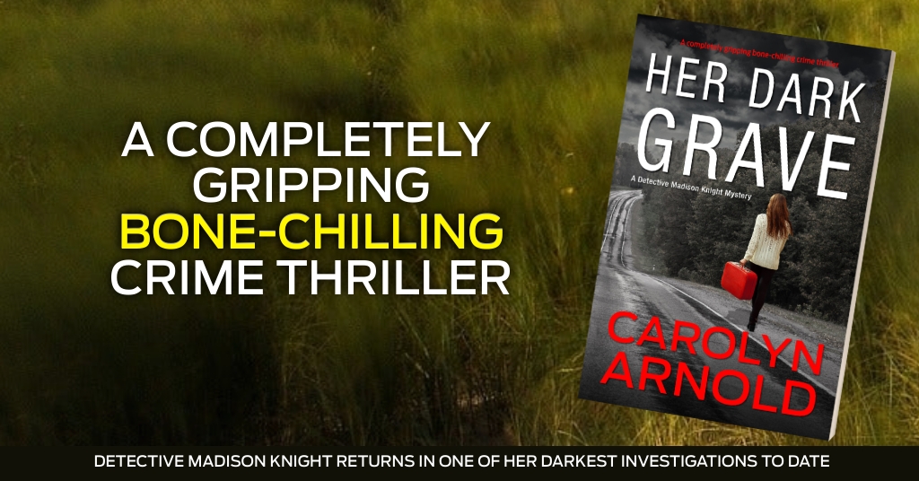 A completely gripping bone-chilling crime thriller. Her Dark Grave by Carolyn Arnold. Detective Madison Knight returns in one of her darkest investigations to date.