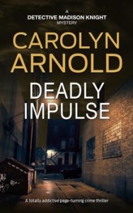 Deadly Impulse by Carolyn Arnold, silhouette of a woman standing in a vortex tunnel with memory flashbacks