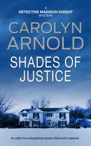 Shades of Justice by Carolyn Arnold, silhouette of a woman looking over a city under a stormy sky