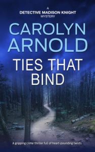 Ties that Bind by Carolyn Arnold, a dark dirt pathway winding through the trees