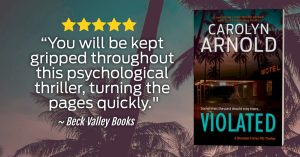 “You will be kept gripped throughout this psychological thriller, turning the pages quickly." ~Beck Valley Books review for Violated by Carolyn Arnold. A Brandon Fisher FBI Thriller.