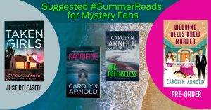 Suggested #SummerReads for mystery fans. Taken Girls just released! Sacrifice and The Defenseless anniversary. Wedding Bells Brew Murder pre-order.