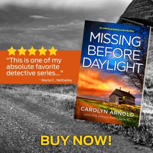 5 Stars "This is one of my absolute favorite detective series..." -Marta C., NetGalley. Review for Missing Before Daylight by Carolyn Arnnold. Buy Now.