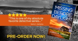 5 Stars "This is one of my absolute favorite detective series..." -Marta C., NetGalley. Review for Missing Before Daylight by Carolyn Arnnold. Pre-order Now.