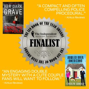 The Independent Author Network. Finalist | The IAN Book of the Year Awards. Her Dark Grave and Bowled Over Americano by Carolyn Arnold.