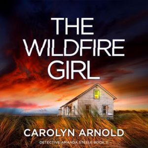 The Wildfire Girl by Carolyn Arnold, a homestead house with a light on in the upper window, behind long grass, under a fiery sky.