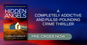 Hidden Angels by Carolyn Arnold. A completely addictive and pulse-pounding crime thriller. Pre-order now.